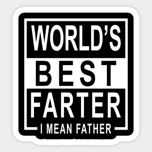 World’s Best Farter i Mean Father Sticker